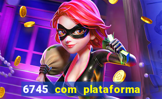 6745 com plataforma de jogos